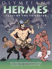 OLYMPIANS: HERMES: TALES OF THE TRICKSTER (OLYMPIANS, 10) By George O'connor NEW