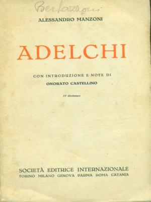 ADELCHI POESIA ALESSANDRO MANZONI SOCIETÀ EDITRICE INTERNAZIONALE 1939