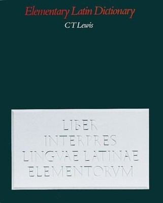 C. T. Lewis Elementary Latin Dictionary (Gebundene Ausgabe) (US IMPORT)