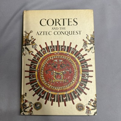 CORTES AND THE AZTEC CONQUEST 1965 Irwin R. Blacker Hardcover 1st Edition