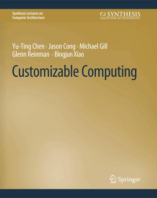 Yu-Ting Chen (u. a.) | Customizable Computing | Taschenbuch | Englisch (2015)