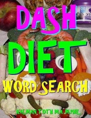 DASH Diet Word Search: 133 Extra Large Print Entertaining Themed Puzzles by Kalm