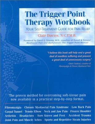 The Trigger Point Therapy Workbook: Your Self-treatment... - Davies, Clair