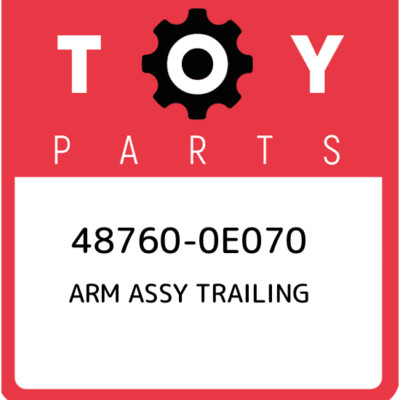 48760-0E070 Toyota Arm assy trailing 487600E070, New Genuine OEM Part ...