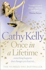 Once in a Lifetime - Paperback By Cathy Kelly - GOOD