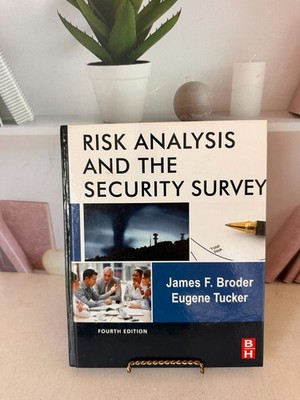 Risk Analysis and the Security Survey by James F. Broder and Eugene Tucker 2012