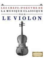 E. C. Masterworks | Les Chefs-D'oeuvre De La Musique Classique Pour Le Violon