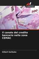 Gilbert Galibaka | Il Canale Del Credito Bancario Nella Zona Cemac | Taschenbuch