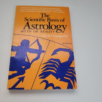 The Scientific Basis of Astrology Myth or Reality Michel Gauquelin 1st Ed 1970