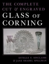 The Complete Cut and Engraved Glass of Corning by Estelle Sinclaire: New