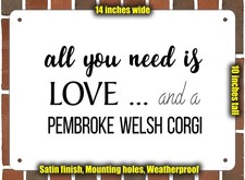 Metal Sign - Pembroke Welsh Corgi Love - 14x10 inches