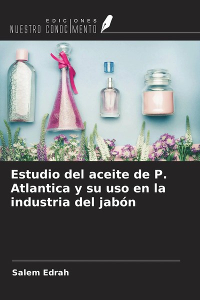 Salem Edrah | Estudio Del Aceite De P. Atlantica Y Su Uso En La Industria Del...-image