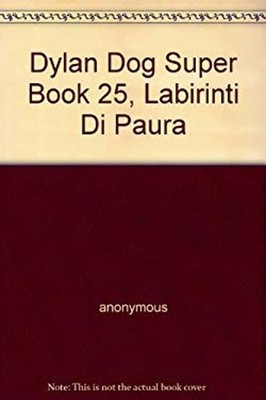 Dylan Dog Super Book 25, Labirinti Di Paura