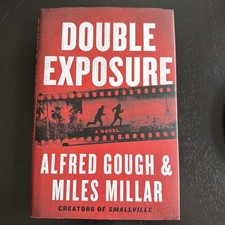 Double Exposure a Novel by Alfred Gough & Miles Millar