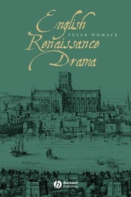 English Renaissance Drama by Peter Womack - 9780631226307