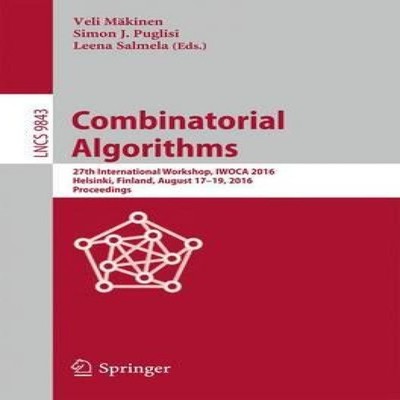 Combinatorial Algorithms 27th International Workshop IWOCA 2016 H