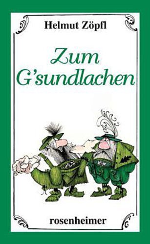 Helmut Zöpfl / Zum Gsundlachen9783475520808