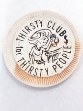 THIRSTY CLUB? HARD TO FIND VINTAGE FREE DRINK LOGO CHIP GREAT FOR COLLECTION!