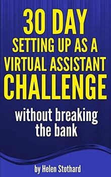 30 Day Setting up as a Virtual Assistant Challenge: With... | Buch | Zustand gut