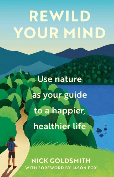 Rewild Your Mind | Use Nature As Your Guide To A Happier, Healthier Life | Buch-image