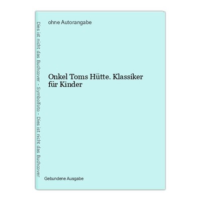 Onkel Toms Hütte. Klassiker für Kinder