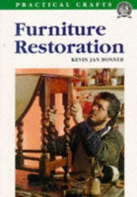 Furniture Restoration (Practical Crafts Series) by Bonner, Kevin Jan