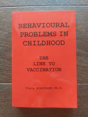Viera Scheibner - Behavioural Problems in Childhood - Vaccination Reactions RARE