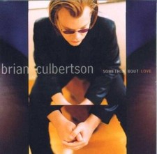 Somethin' Bout Love - Audio CD By BRIAN CULBERTSON - GOOD