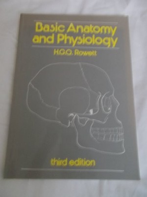 Basic Anatomy and Physiology Fourth Edition by Rowett, HGQ 0719585929