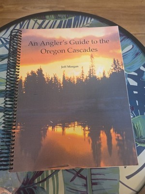 AN ANGLER'S GUIDE TO THE OREGON CASCADES By Jeff Morgan 1999 SIGNED Fishing Fish
