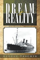 George Tkachyk | Dream To Reality | Taschenbuch | Englisch (2013)