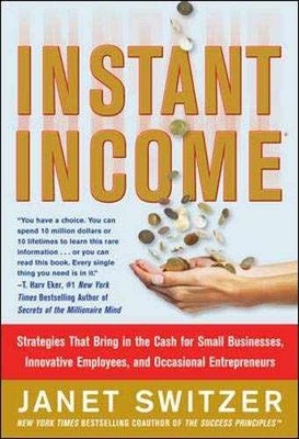 Instant Income: Strategies That - Hardcover, by Switzer Janet - Very Good q