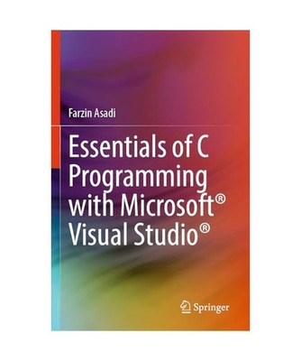 Essentials of C Programming with Microsoft  Visual Studio , Asadi, Farzin