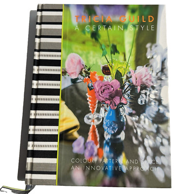 A Certain Style Colour Pattern & Space An Innovative Approach by Tricia Guild
