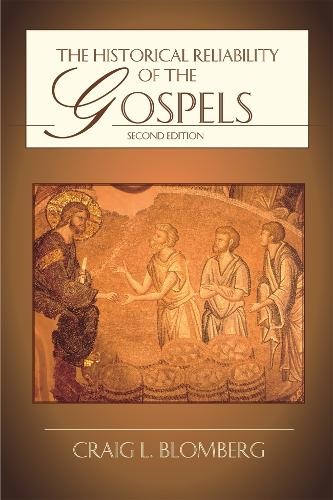 The Historical Reliability of the Gospels by Craig L Blomberg - 9781844741977