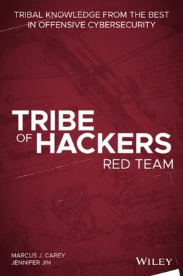 Tribe of Hackers Ser.: Tribe of Hackers Red Team : Tribal Knowledge from the ...