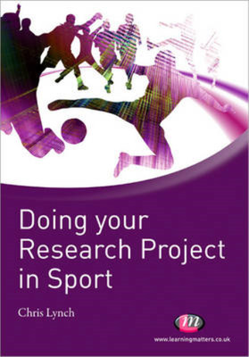 Doing your Research Project in Sport: A Student Guide (Active Learning in Sport 