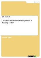 Customer Relationship Management In Banking Sector Nils Merkel
