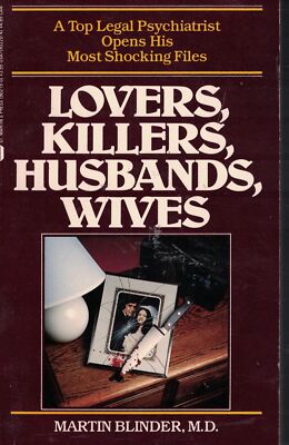 Lovers, Killers, Husbands, Wives Top Legal Psychiatrist Opens His Most
