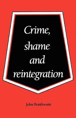 Crime, Shame and Reintegration Braithwaite Paperback Cambridge University Press