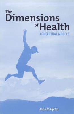 Dimensions of Health: Conceptual Models by John Hjelm 2009, Trade Paperback NEW