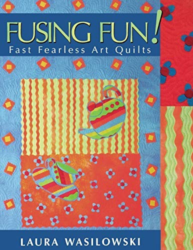 Fusing Fun! Fast Fearless Art Quilts - Print on Demand Edition,L