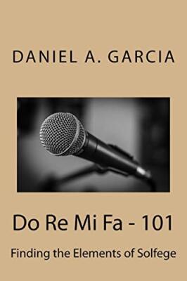 Do Re Mi Fa - 101: Finding the Elements of Solfege 9781544871059 Free Shipping-
