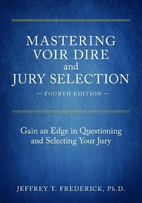 Jeffery T. Frederick Mastering Voir Dire and Jury Selection (Paperback)