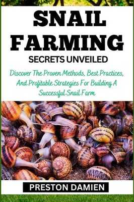Preston Damien Snail Farming Secrets Unveiled (Taschenbuch) (US IMPORT)