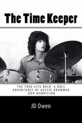 Time Keeper : The True-life Rock 'n Roll Adventures of Don Morrisson, Paperba...