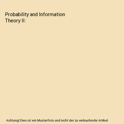 Probability and Information Theory II