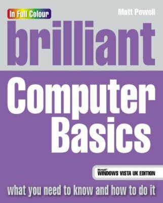 Brilliant Microsoft Vista Computer Basics By Matt Powell