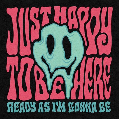 Just Happy To Be Here - Ready As I'm Gonna Be - Music CD