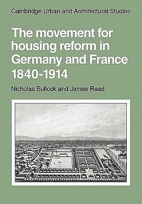 The Movement for Housing Reform in Germany and France, 1840–1914 Bullock Read
